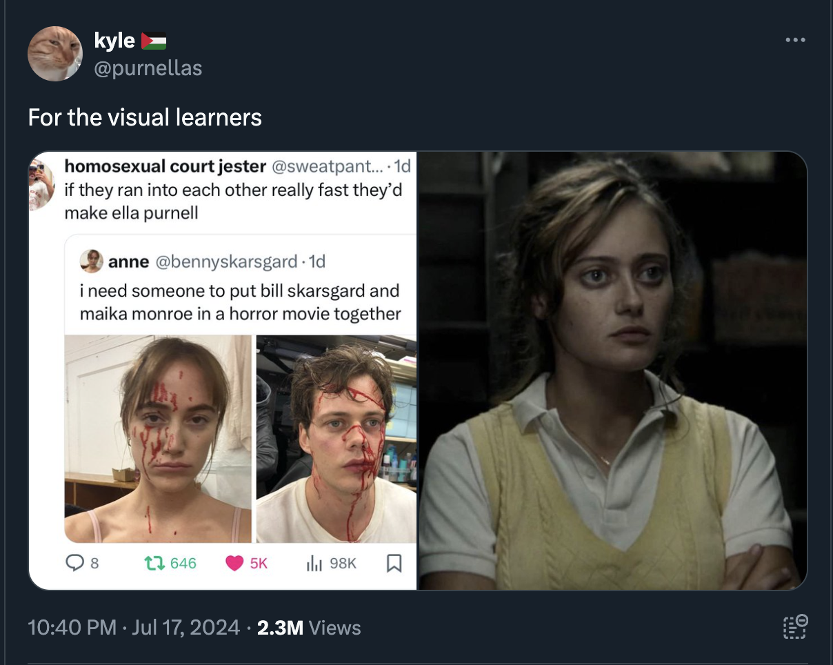 screenshot - kyle For the visual learners homosexual court jester ... 1d if they ran into each other really fast they'd make ella purnell anne 1d i need someone to put bill skarsgard and maika monroe in a horror movie together 08 98K 2.3M Views